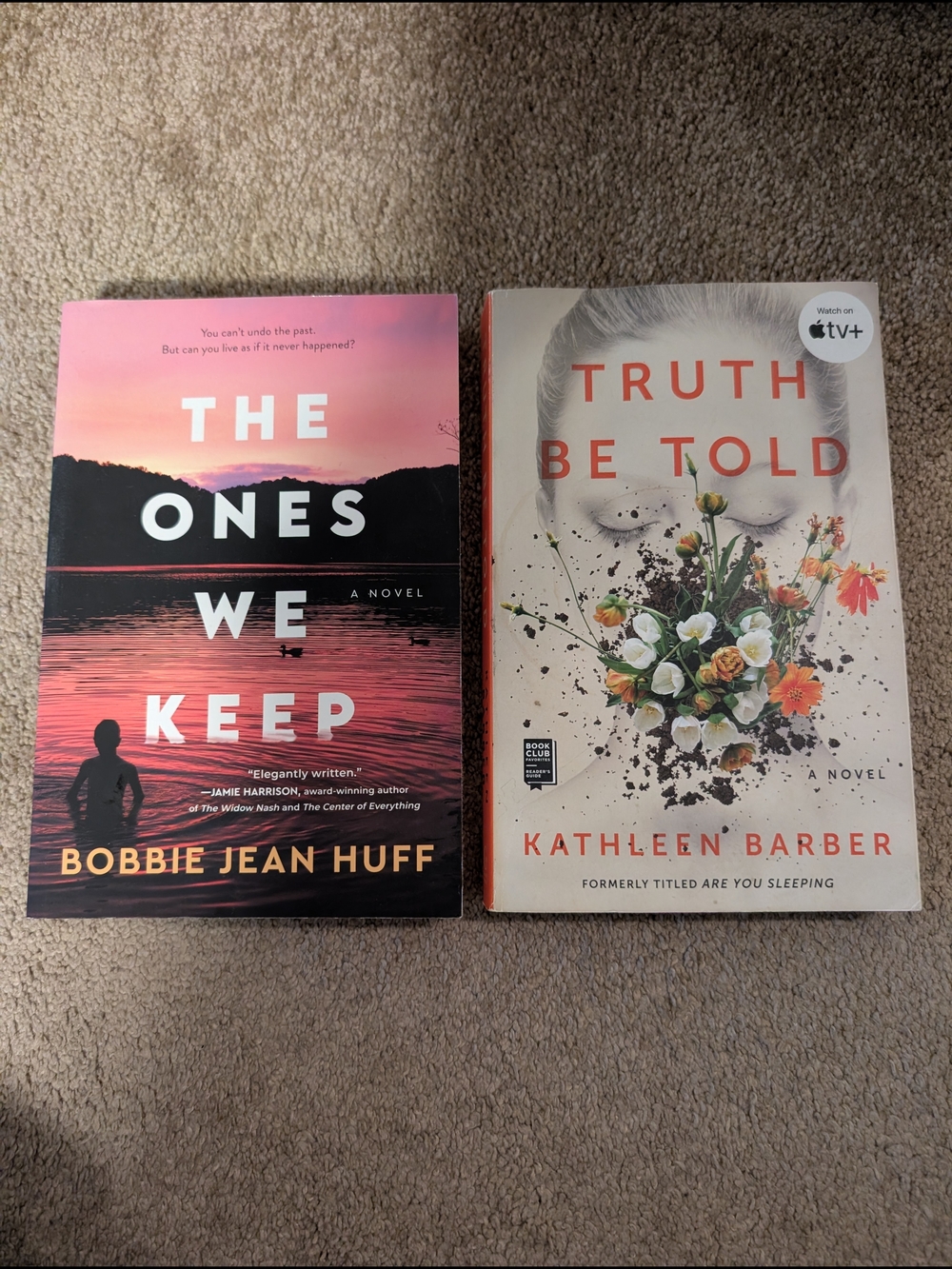 The Ones We Keep by BOBBIE Jean Huff & Truth Be Told By Kathleen Barber